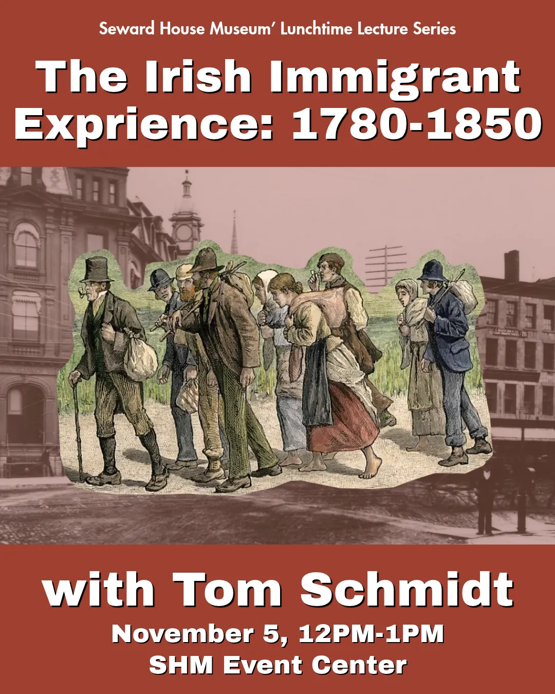 Single Event Lunchtime Lecture Series: The Irish Immigrant Experience in an Expanding United States, 1780sโ1850s